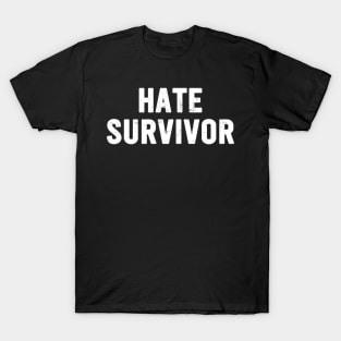 Hate Survivor T-Shirt